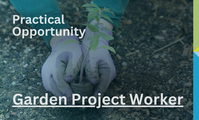 Watch Us Grow – Garden project worker – Practical