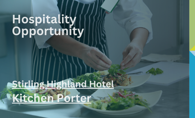 Stirling Highland Hotel – Kitchen Porter – Hospitality